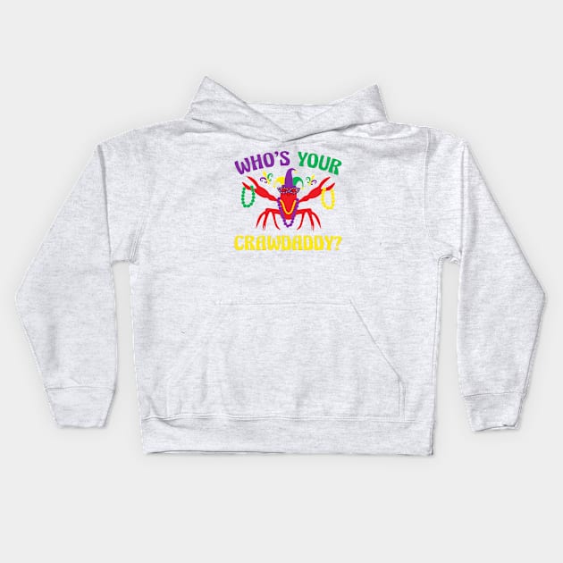 Whos Your Crawdaddy Crawfish Carnival Beads Funny Mardi Gras Kids Hoodie by DesignergiftsCie